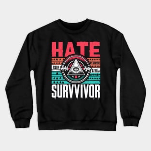 Hate-Survivor Crewneck Sweatshirt